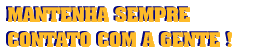 Mantenha sempre contato com a gente!